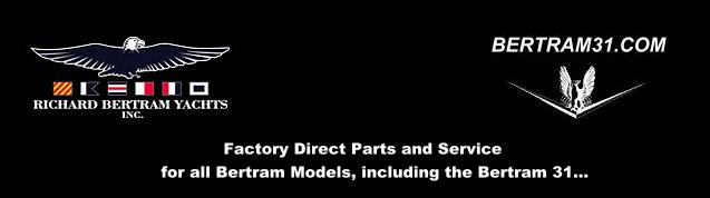 Richard Bertram Yachts, Inc. Custom Parts and Service for all Bertrams, including the Bertram 31